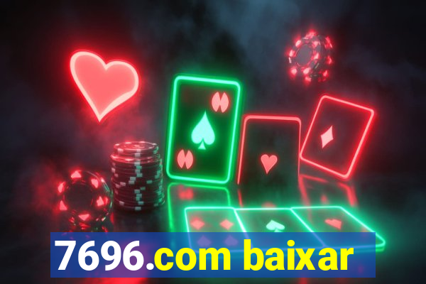 7696.com baixar